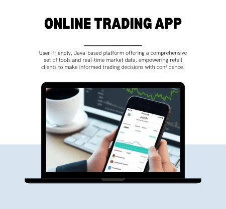 Online Trading App is a user-friendly, Java-based platform offering a comprehensive set of tools and real-time market data, empowering retail clients to make informed trading decisions with confidence.