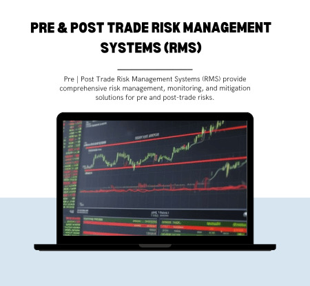 PrePost Trade Risk Management Systems (RMS)